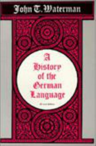 History of the German Language : With Special Reference to the Cultural and S...