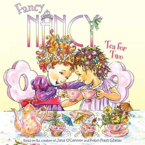 Tea for Two (Fancy Nancy) - Library Binding, by O'Connor Jane - Very Good