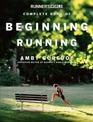 Runner's World Complete Book of Beginning Running by Amby Burfoot: Used