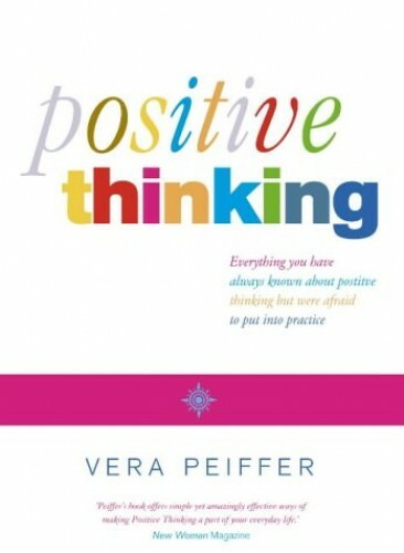 Positive Thinking: Everything you have always know... by Peiffer, Vera Paperback