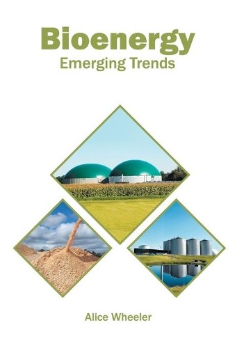 Bioenergy: Emerging Trends (Hardback)
