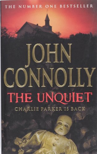 The Unquiet By JOHN CONNOLLY. 9780340920510
