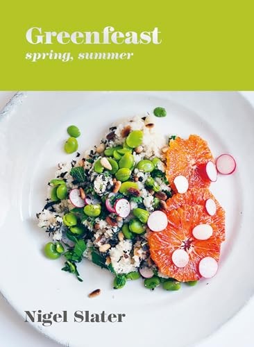 Greenfeast: Spring, Summer: [A Cookbook], Slater, Nigel