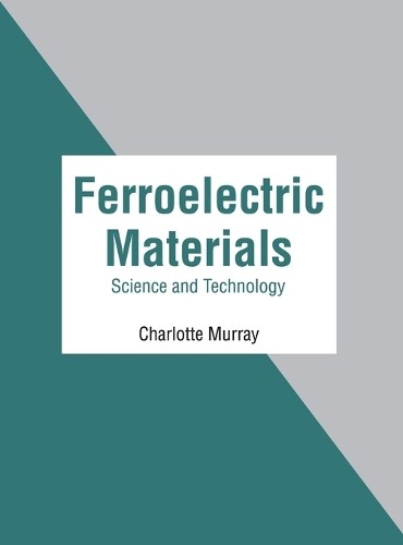 Ferroelectric Materials: Science and Technology (Hardback)