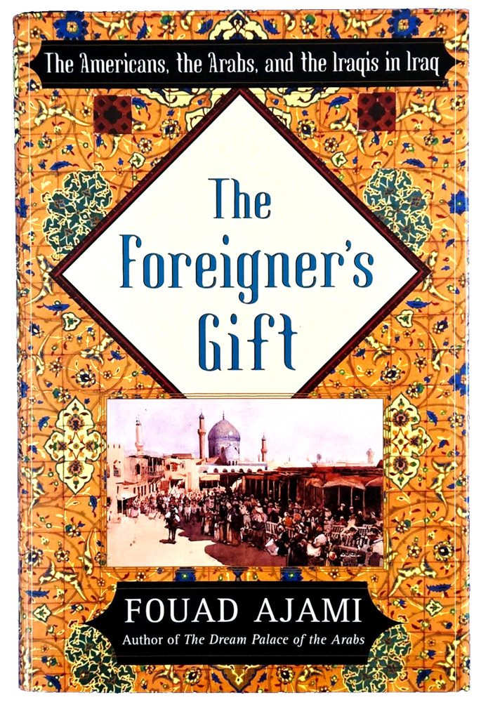 The Foreigner's Gift By Fouad Ajami Hardcover Book Free Shipping