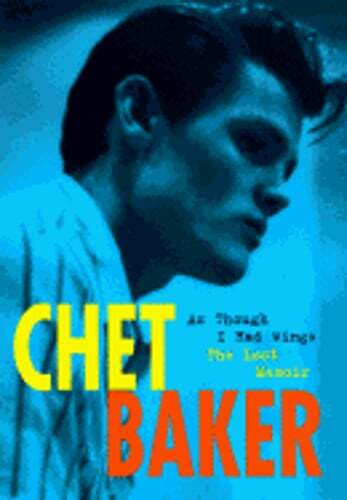 Chet Baker Lost Memoir As Though I Had Wings 1997 Hardcover