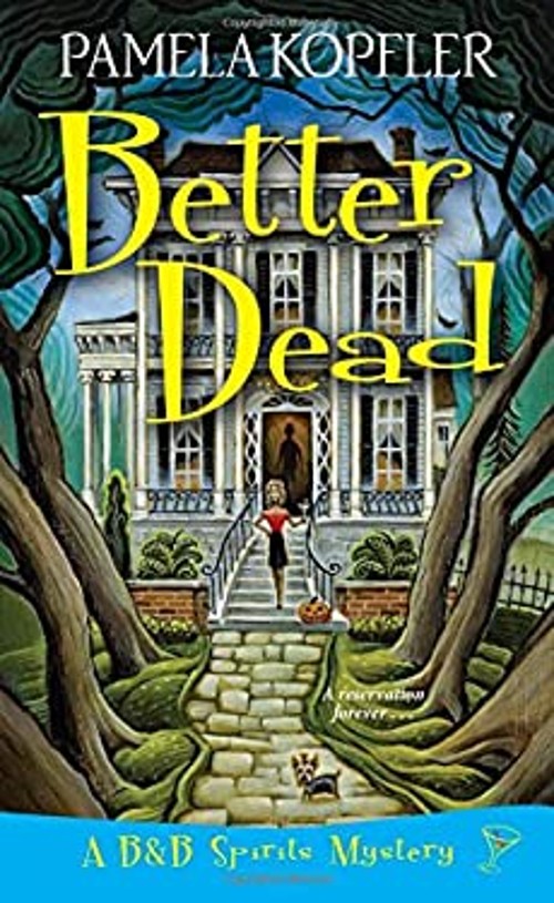 Better Dead Mass Market Paperbound Pamela KopflerFree US Delivery | ISBN:1496713214