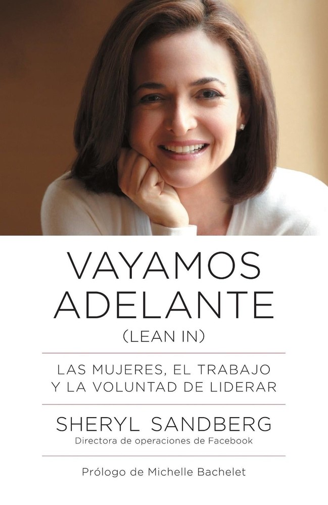 Vayamos adelante / Lean In: Las mujeres, el trabajo y la voluntad de liderar by