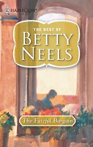 The Fateful Bargain by Betty Neels: Used