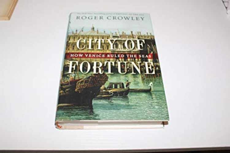 City of Fortune: How Venice Ruled - Hardcover, by Crowley Roger - Very Good b