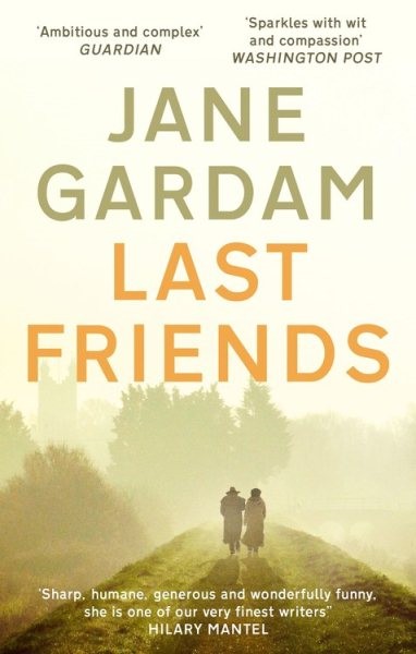 Last Friends, Paperback by Gardam, Jane, Brand New, Free shipping in the US