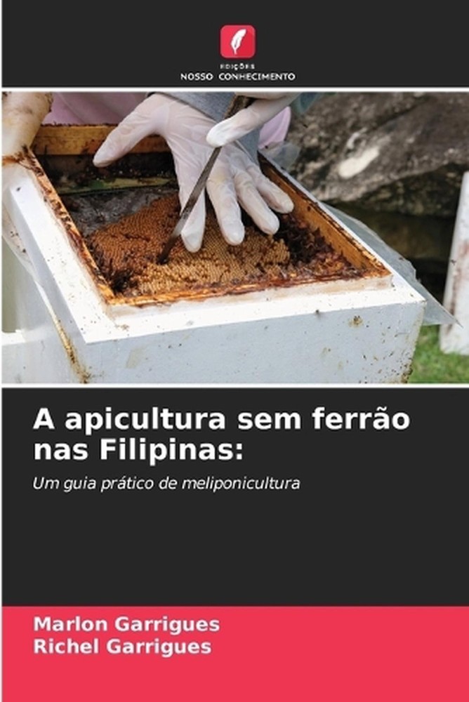 A apicultura sem ferro nas Filipinas by Marlon Garrigues (Portuguese) Paperback