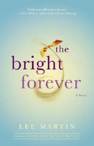 The Bright Forever: A Novel - Paperback By Martin, Lee - GOOD