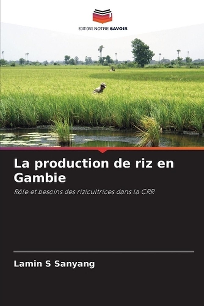 La production de riz en Gambie by Lamin S. Sanyang (French) Paperback Book