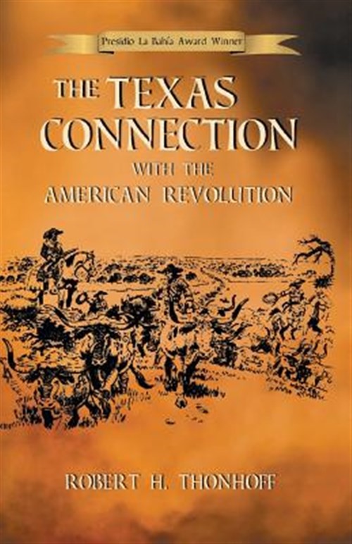 The Texas Connection with the American Revolution, Brand New, Free shipping i...