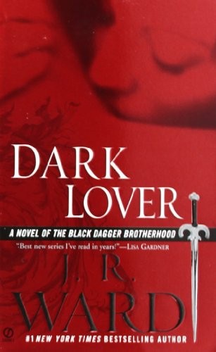 Dark Lover: A Novel of the Black Dagger..., Ward, J. R.