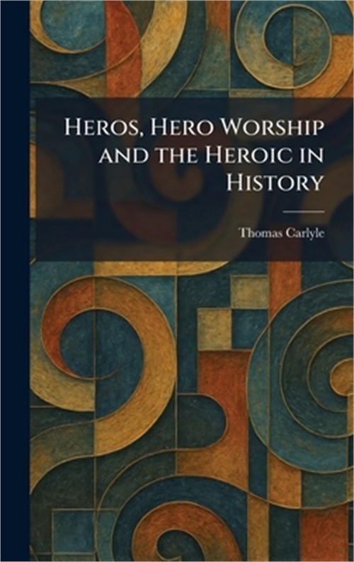 Heros, Hero Worship and the Heroic in History (Hardback or Cased Book)