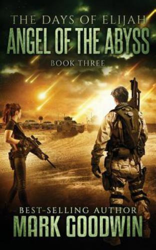 Angel of the Abyss : A Post-apocalyptic Novel of the Great Tribulation, Paper...