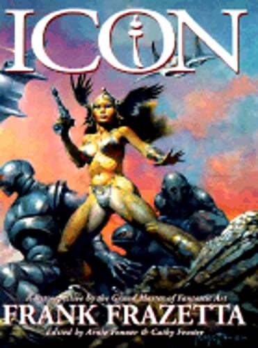 Icon: A Retrospective by the Grand Master of Fantastic Art, Frank Frazetta: Used