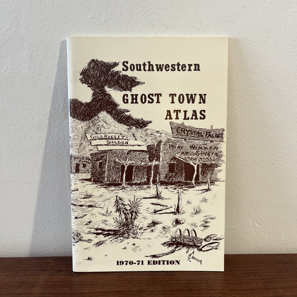 Southwestern Ghost Town Atlas 1970-71 Edition By Robert Neil Johnson