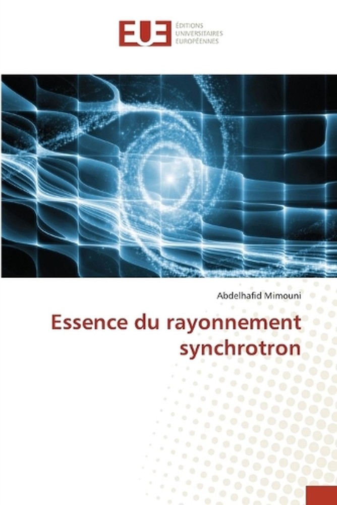 Essence du rayonnement synchrotron by Abdelhafid Mimouni (French) Paperback Book