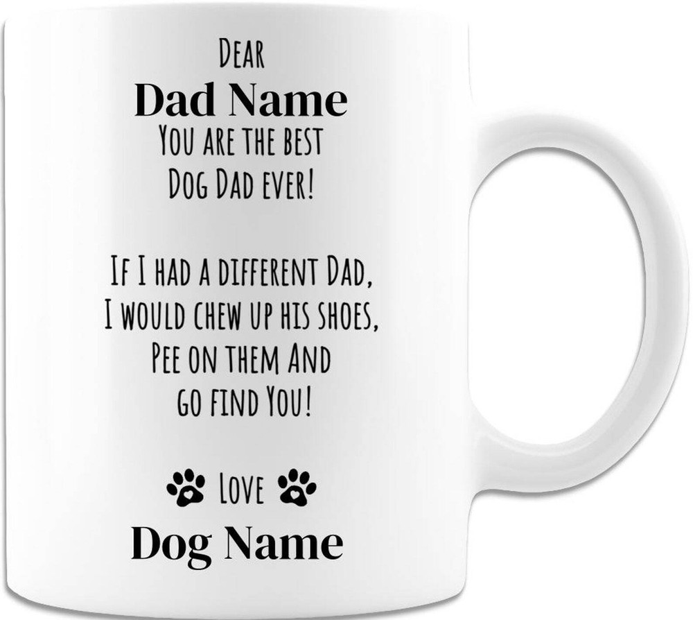 Dear Dog Dad Custom Name Personalize Funny Sarcastic Ceramic Coffee Mug Gift