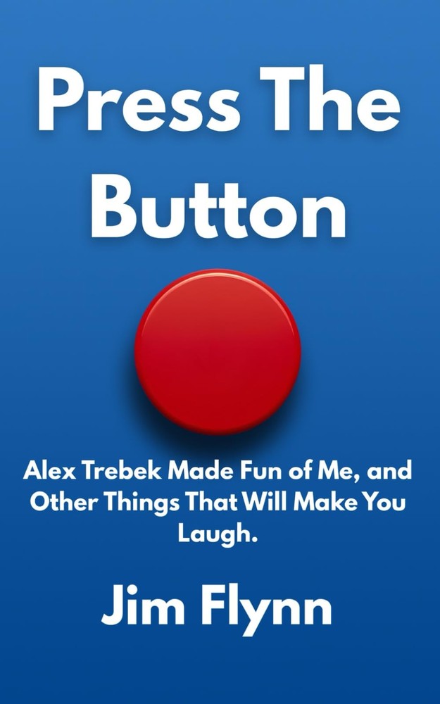 Press The Button: Alex Trebek Made Fun of Me, and Other Things That Will Make Yo