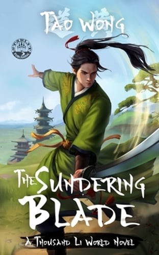 The Sundering Blade: A Thousand Li World Novel by Tao Wong: New