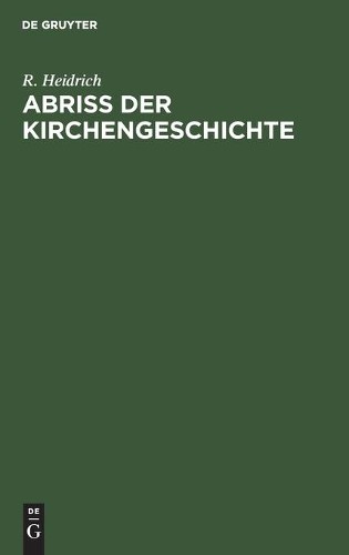 R Heidrich Abriß Der Kirchengeschichte (Hardback)