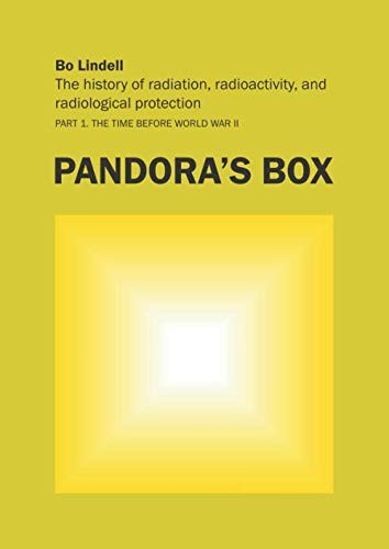 Pandora's Box (The History of Radiation, Radioactivity, and Radiological Protect