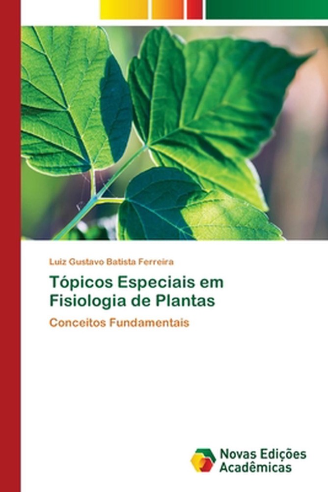 Tpicos Especiais em Fisiologia de Plantas by Luiz Gustavo Batista Ferreira Paper