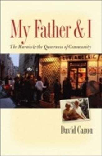 My Father and I The Marais Queer Community by David Caron 2009 Hardcover