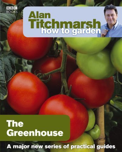 Greenhouse Gardening, Paperback by Titchmarsh, Alan, Brand New, Free shipping...