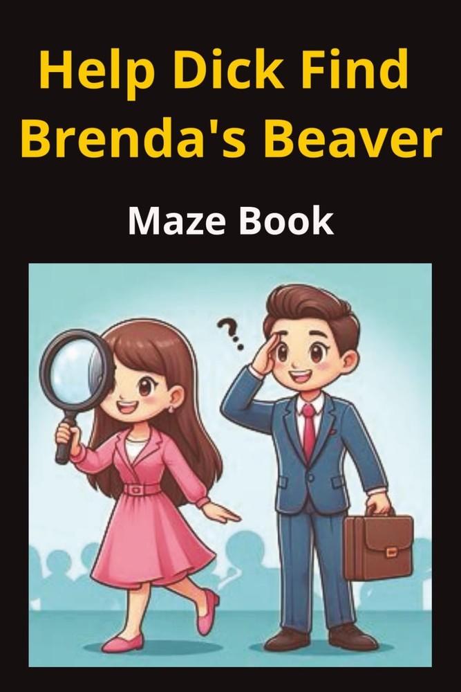 Help Dick Find Brenda's Beaver: Funny maze activity book for adults and family (