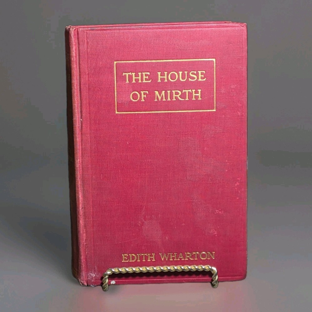 The House of Mirth, by Edith Wharton True First Edition, First Print ~ 1905