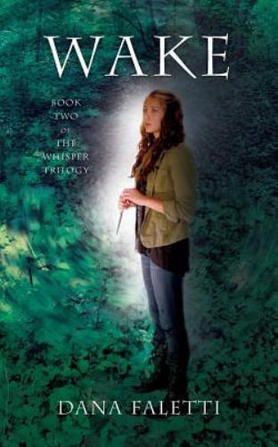 Wake: Book Two of the Whisper Trilogy by Faletti, Mrs Dana, Brand New, Free s...