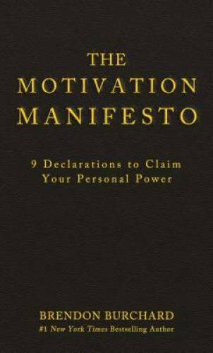 The Motivation Manifesto - Hardcover By Burchard, Brendon - GOOD