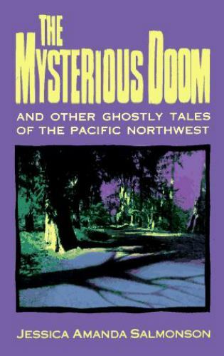 The Mysterious Doom: And Other Ghostly Tales of the Pacific Northwest by Salmon