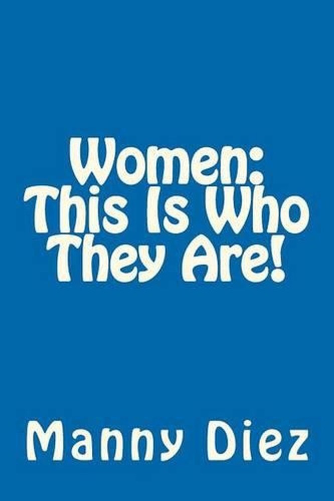 Women: This Is Who They Are! by Manny Diez (English) Paperback Book