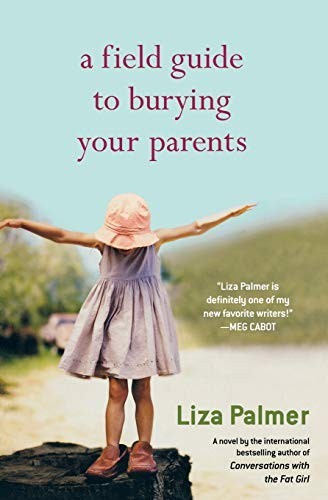 A Field Guide to Burying Your Parents, Palmer, Liza