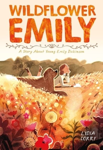 Wildflower Emily: A Story about Young Emily Dickinson by Lydia Corry: Used
