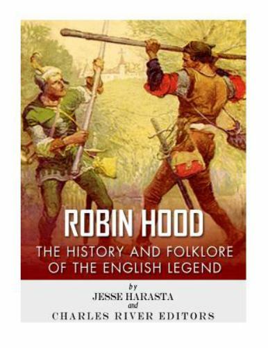Robin Hood : The History and Folklore of the English Legend, Paperback by Cha...