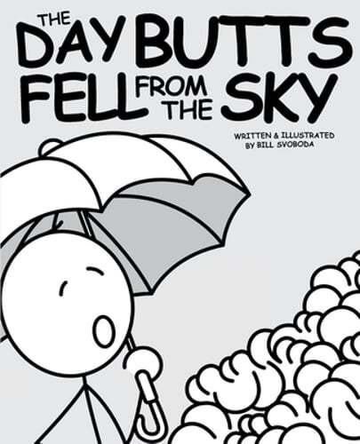 The Day Butts Fell from the Sky by Bill Svoboda: New