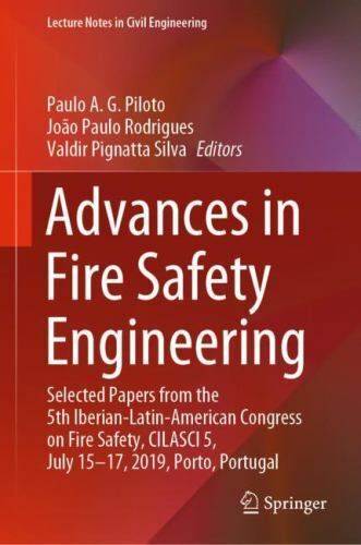 Advances in Fire Safety Engineering : Selected Papers from the 5th Iberian-La...