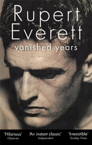 Vanished Years By Rupert Everett. 9780349000237