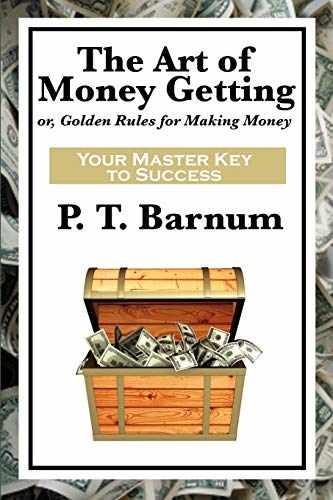 The Art of Money Getting: A Classic Guide - Paperback, by Barnum P T - Very Good