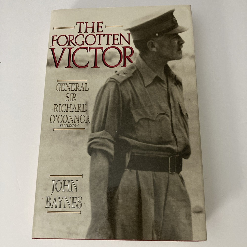 THE FORGOTTEN VICTOR - General Sir Richard O'Connor John Baynes NEW 1st US HCDJ