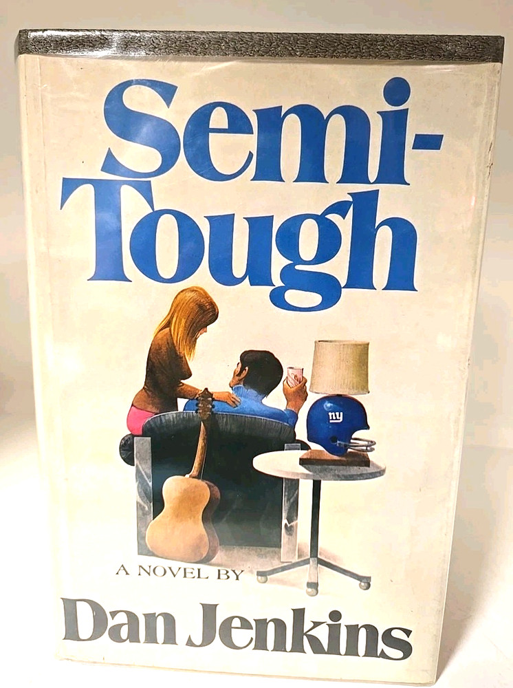 Semi-Tough By Dan Jenkins 1st Ed 1972 Hardcover And Dust Jacket Football Classic