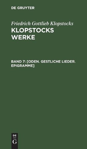 Friedrich Gottlieb Klopstocks [Oden. Gestliche Lieder. Epigramme] (Hardback)