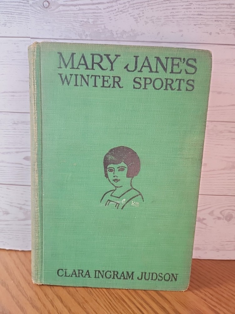 Vintage Mary Jane's Winter Sports By Clara Ingram Judson 1926 Hardcover